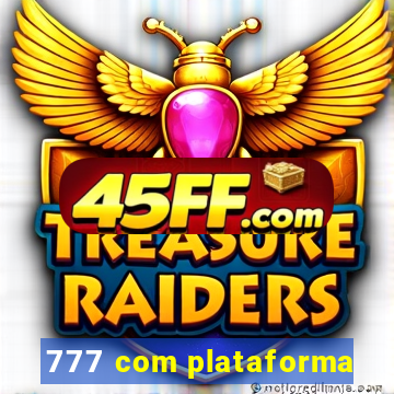 777 com plataforma